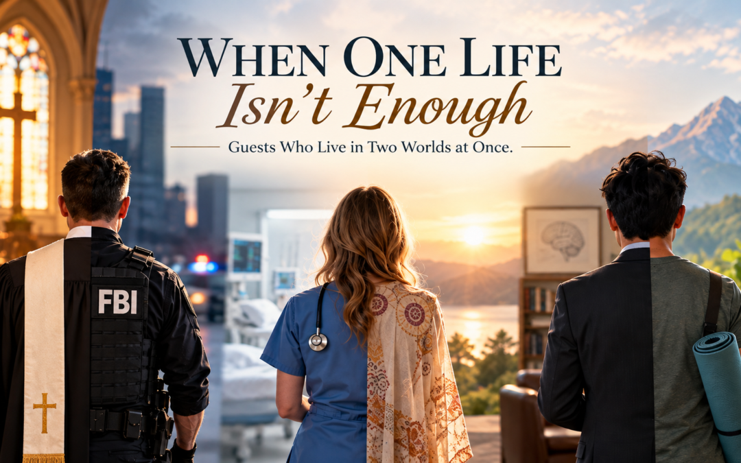 When One Life Isn’t Enough: Guests Who Live in Two Worlds at Once